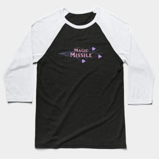 I Cast Magic Missile Baseball T-Shirt